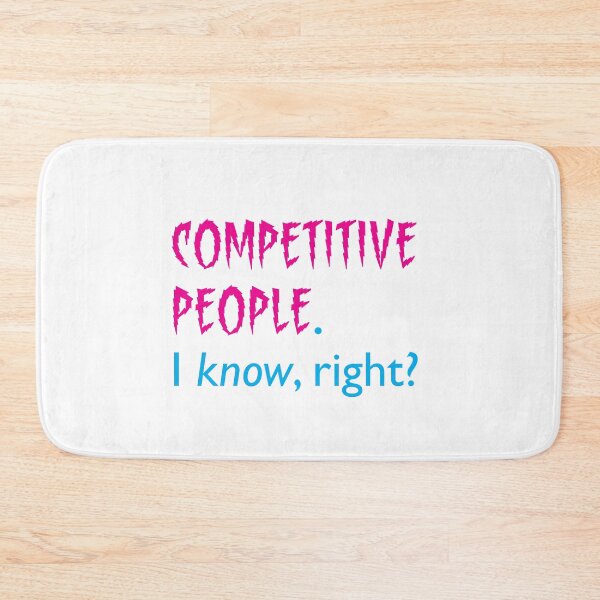 Item preview, COMPETITIVE PEOPLE. I KNOW, right? designed and sold by Clifford Hayes.