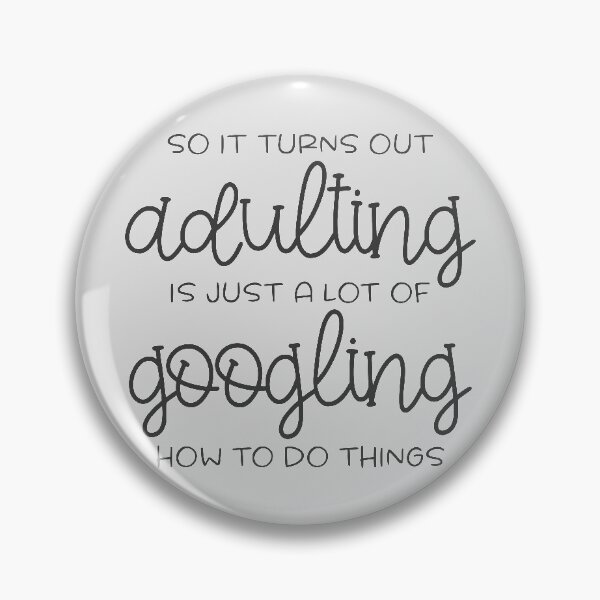 Item preview, Adulting is just a lot of googling designed and sold by danidrawinggift.