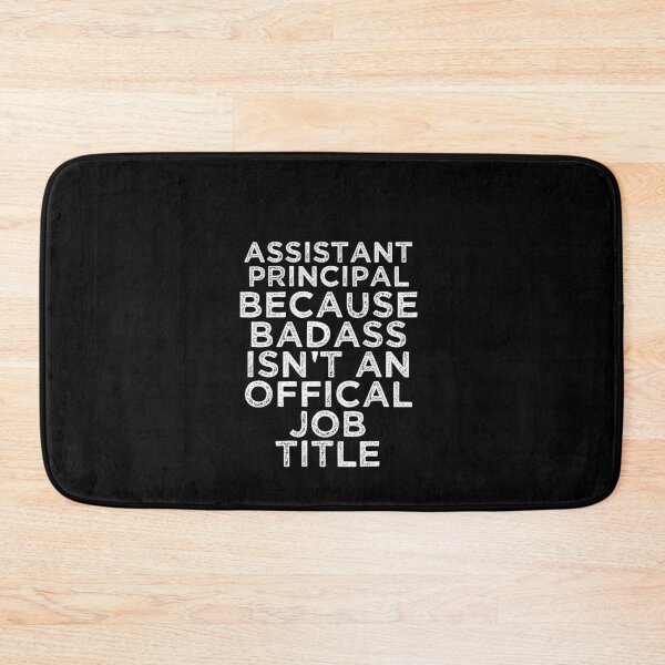 Item preview, Assistant Principal Because Badass isn't an Official Job Title! designed and sold by TeesYouWant.