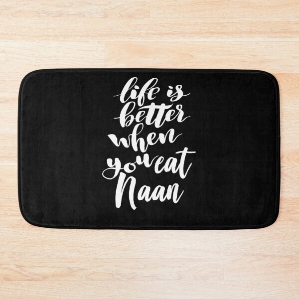 Item preview, Life Is Better When You Eat Naan designed and sold by ProjectX23.