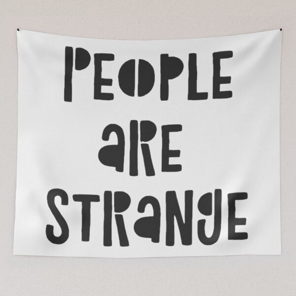 Item preview, people are strange  designed and sold by Meritade.