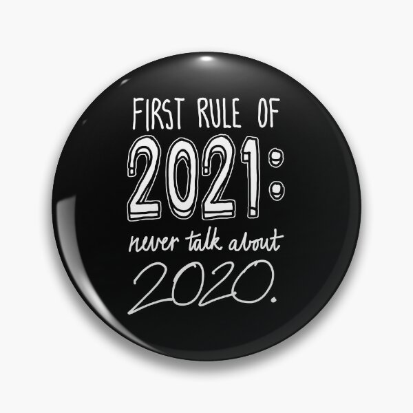 Item preview, First rule of 2021: Never talk about 2020. designed and sold by sketchNkustom.