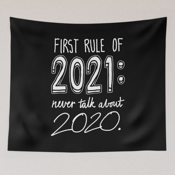 Item preview, First rule of 2021: Never talk about 2020. designed and sold by sketchNkustom.
