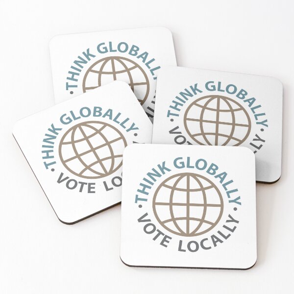 Item preview, Think Globally Vote Locally designed and sold by ArtofDissent.
