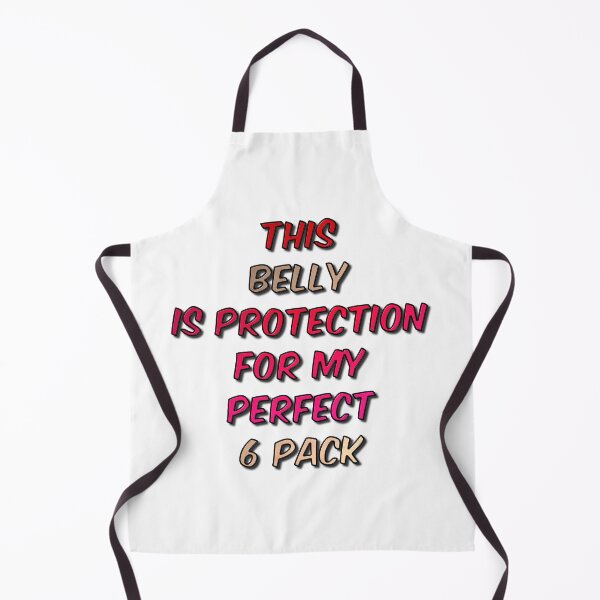 Item preview, This Belly is Protection For My Perfect 6 Pack designed and sold by MarkUK97.