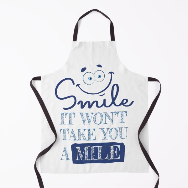 Item preview, Smile It Won't Take You A Mile T-Shirt, Sleeveless Top, Chivon Top, and Apron designed and sold by Tee Mercher.