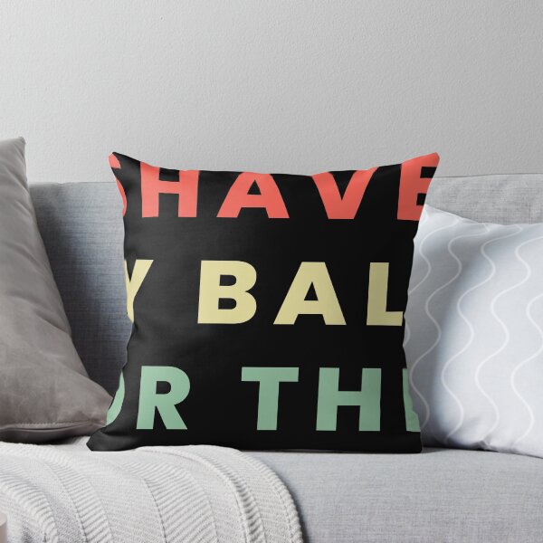 Item preview, i shaved my balls for this t-shirt designed and sold by UwillBeAwesome.