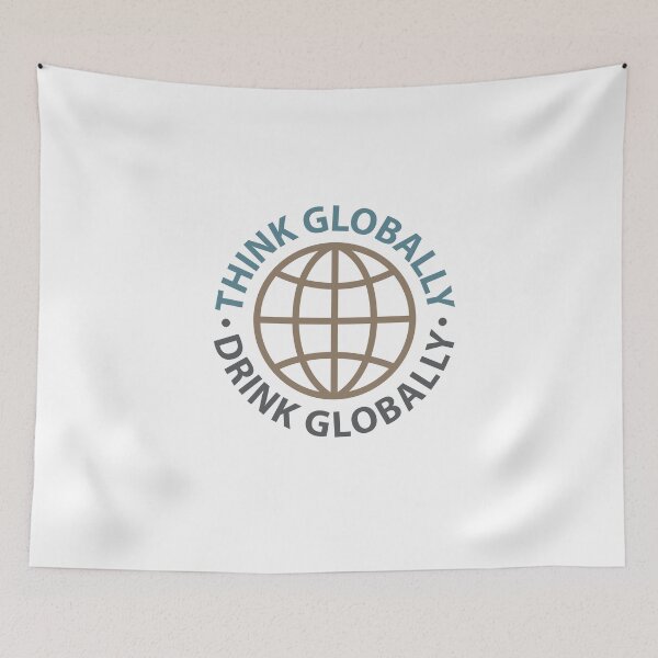 Item preview, Think Globally Drink Globally designed and sold by ArtofDissent.