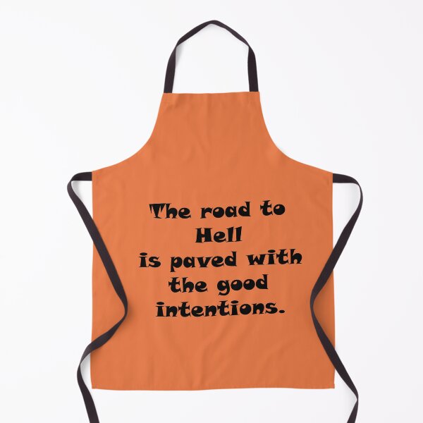 Item preview, The Road to Hell is paved with the good intentions. designed and sold by vadim19.