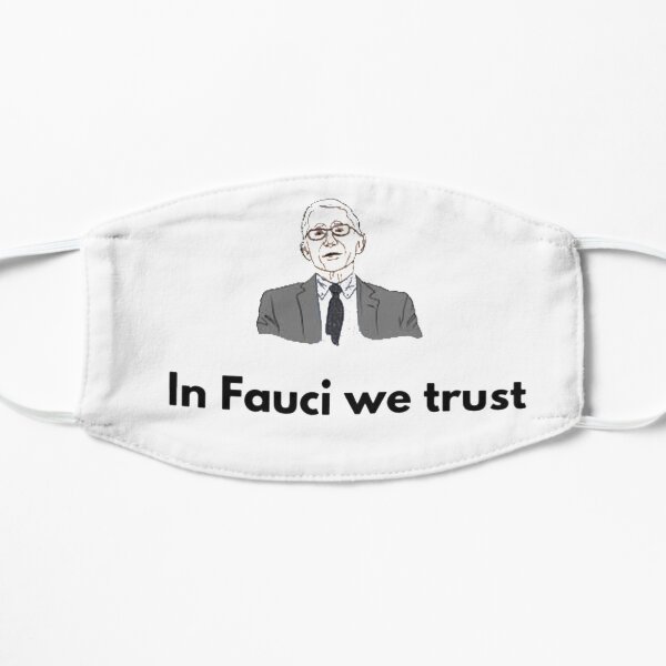 In Fauci We Trust T-shirt Flat Mask