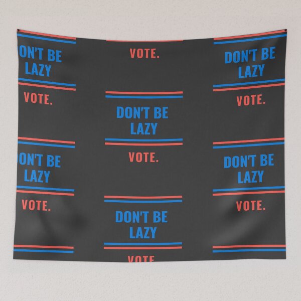 Item preview, Go vote in the US Presidential Elections 2020 and dont be lazy designed and sold by twicetrader.