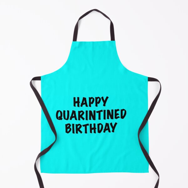Item preview, happy quarantined birthday designed and sold by sarina G.
