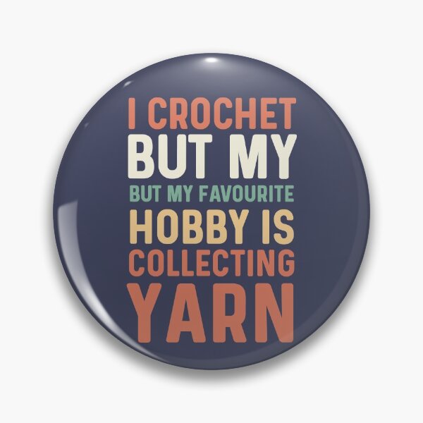 Item preview, I crochet but my favourite hobby is collecting yarn designed and sold by bumperapparels.