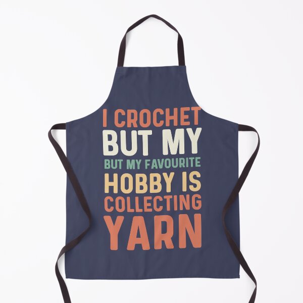 Item preview, I crochet but my favourite hobby is collecting yarn designed and sold by bumperapparels.