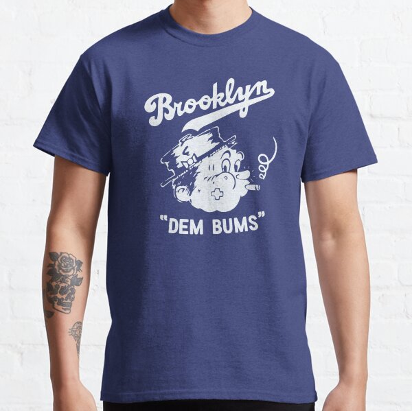 Dem Bums Classic T-Shirt
