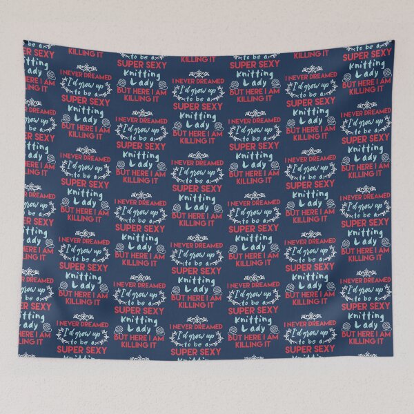 Item preview, I never dreamed i'd grow up to become a super sexy knitting lady designed and sold by bumperapparels.