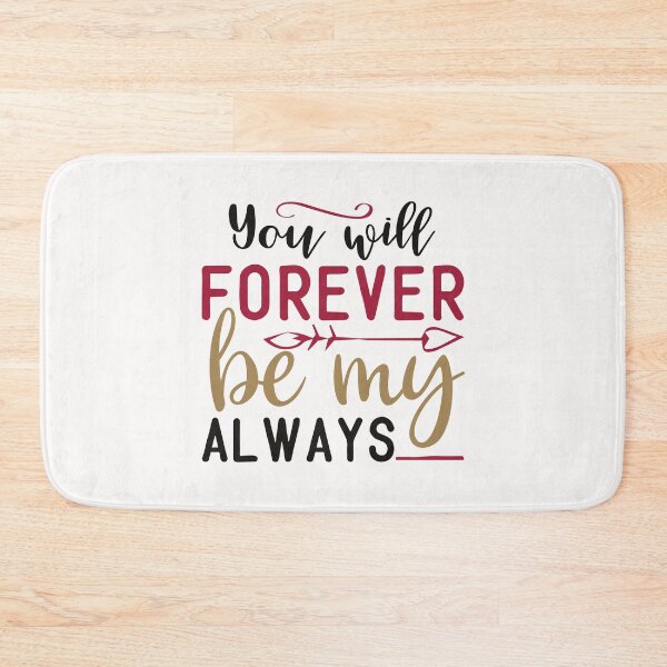 Item preview, You Will Forever Be My Always designed and sold by NisRayDesign.