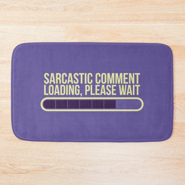 Item preview, Funny Loading Bar with quote sarcastic comment please wait designed and sold by FFelder.