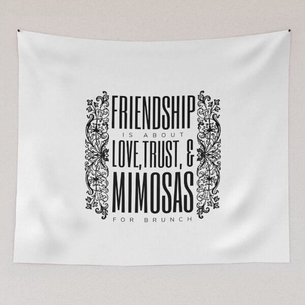 Item preview, Friendship is about Love, Trust, & Mimosas for Brunch designed and sold by deyversion.
