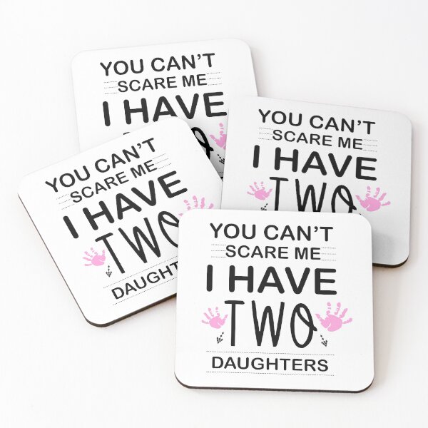 Item preview, YOU CAN'T SCARE ME I HAVE TWO DAUGHTERS designed and sold by TOT-SA0.