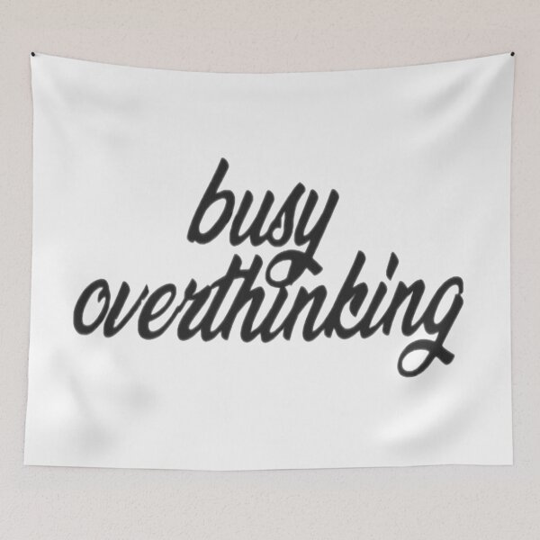 Item preview, Busy Overthinking designed and sold by Meritade.