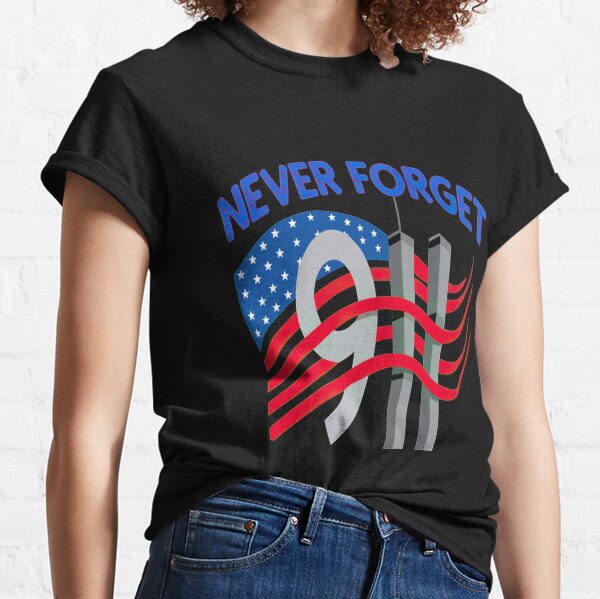 never forget 9 September | memorial september 11 Classic T-Shirt