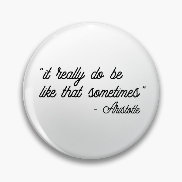 Item preview, It Really Do Be Like That Sometimes Funny Meme Quote designed and sold by ruepix.