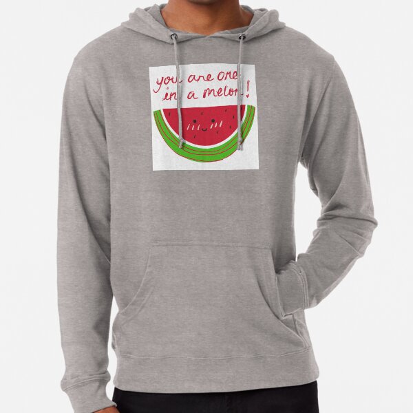 You Are One In A Melon Lightweight Hoodie