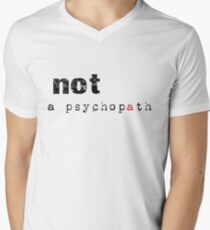 Not A Psychopath Men's V-Neck T-Shirt