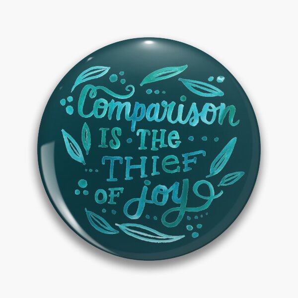 Item preview, Comparison is the Thief of Joy designed and sold by ellolovey.