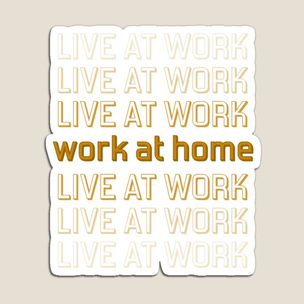 Item preview, Work at Home or Live at Work? - Mustard designed and sold by thecatsfractal.