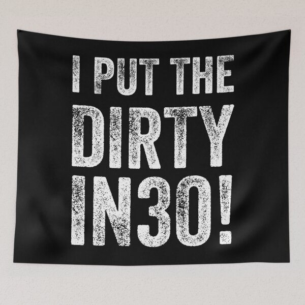 Item preview, I put the dirty in 30 - Dirty Thirty Funny birthday designed and sold by BELASKRI STORE.