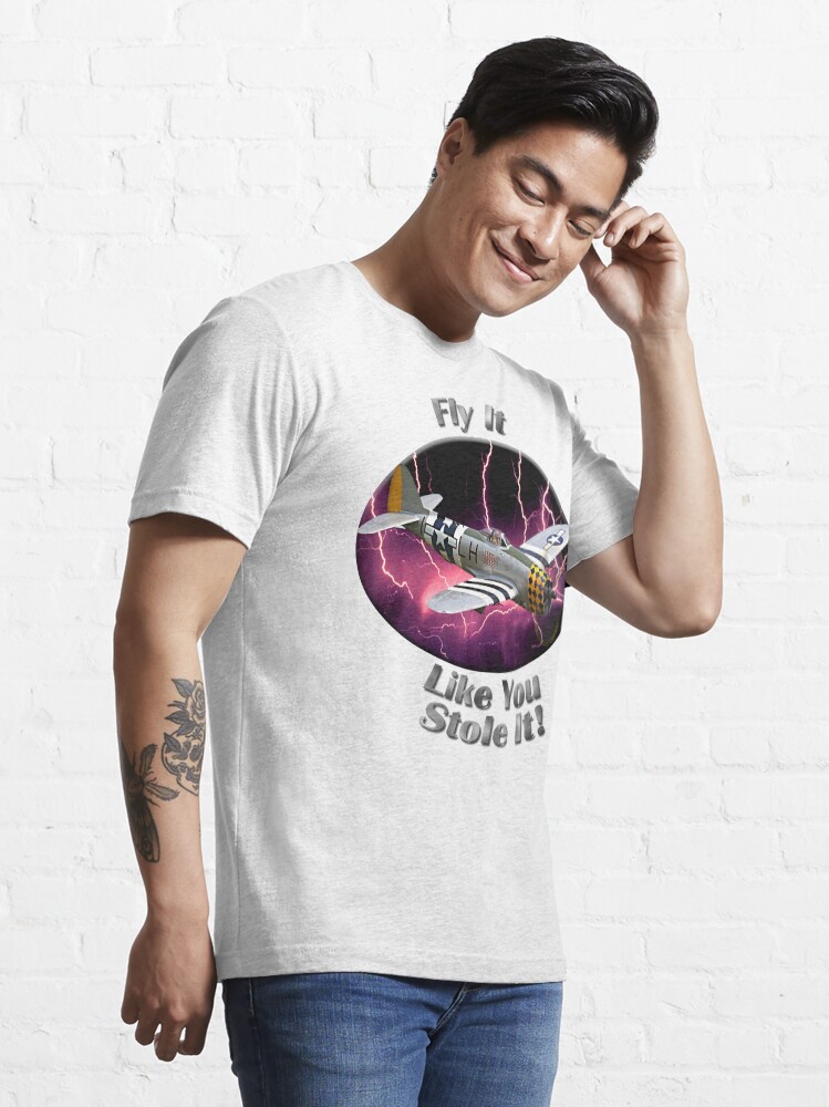 Alternate view of P-47 Thunderbolt Fly It Like You Stole It Essential T-Shirt