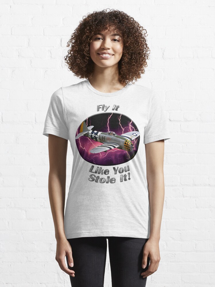 Alternate view of P-47 Thunderbolt Fly It Like You Stole It Essential T-Shirt