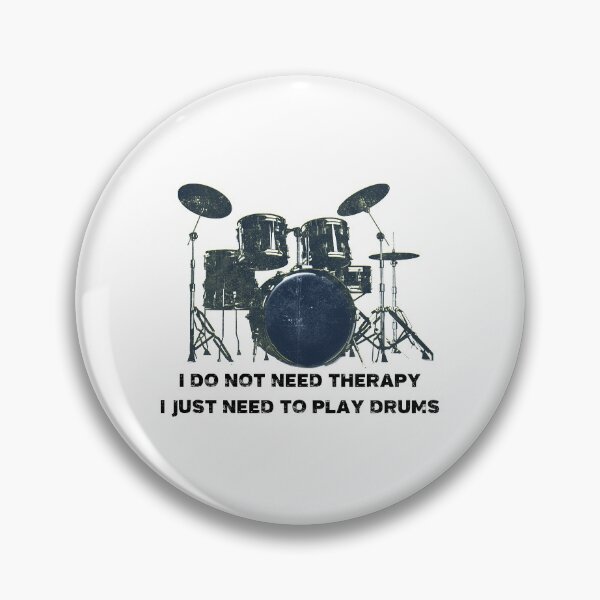 Item preview, I Do Not Need Therapy I Just Need To Play Drums Funny Drummer Drums designed and sold by artworkbyrihen.