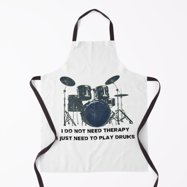 Item preview, I Do Not Need Therapy I Just Need To Play Drums Funny Drummer Drums designed and sold by artworkbyrihen.