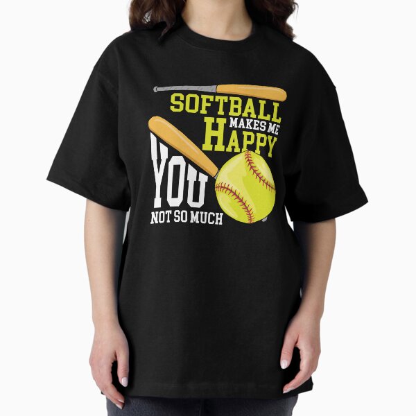 Item preview, Softball Makes Me Happy You Not So Much designed and sold by Sandra78.