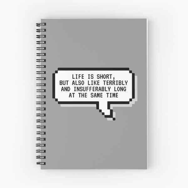 Item preview, Life Is Short but Also Like Terribly and Insufferably Long at the Same Time designed and sold by kindxinn.