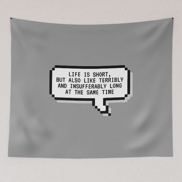 Item preview, Life Is Short but Also Like Terribly and Insufferably Long at the Same Time designed and sold by kindxinn.