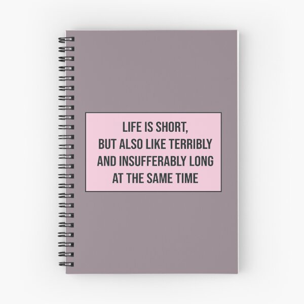 Item preview, Life Is Short but Also Like Terribly and Insufferably Long at the Same Time designed and sold by kindxinn.
