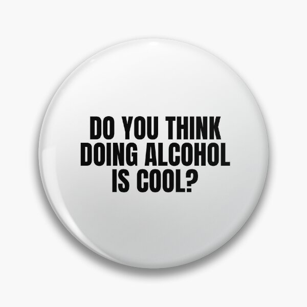 Item preview, Do you think doing alcohol is cool? designed and sold by fullsendtv.