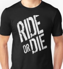Ride or Die Unisex T-Shirt