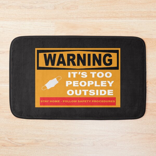Item preview, Warning-It's Too Peopley Outside designed and sold by DouglasB.
