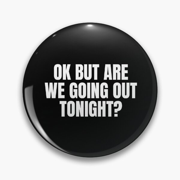 Item preview, ok but are we going out tonight? designed and sold by fullsendtv.