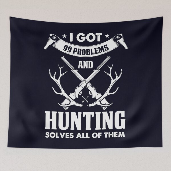 Item preview, Hunting solves all of them 99 problems designed and sold by mmos.
