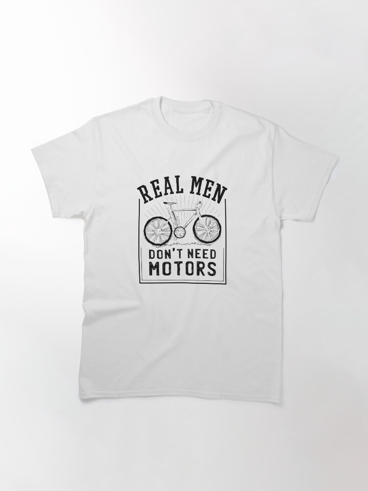 Alternative Ansicht von Real Men don't need motors Classic T-Shirt