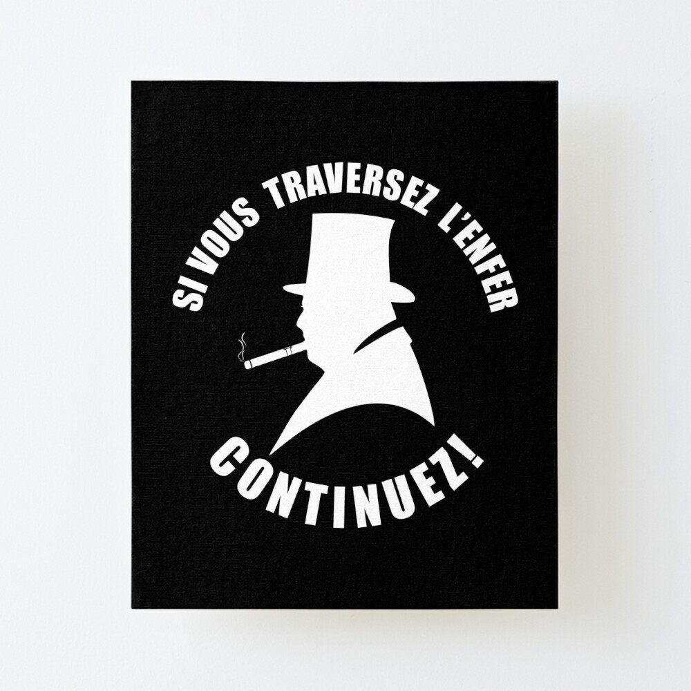 Citation De Winston Churchill Quot Si Vous Traversez L Enfer Continuez Quot Art Board Print By Bigtime Redbubble