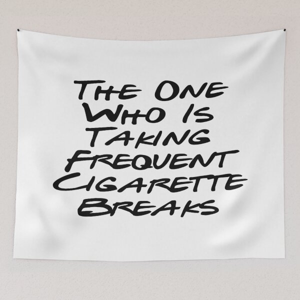 Item preview, Annoying behavior - Frequent Cigarette Breaks designed and sold by sam1special.