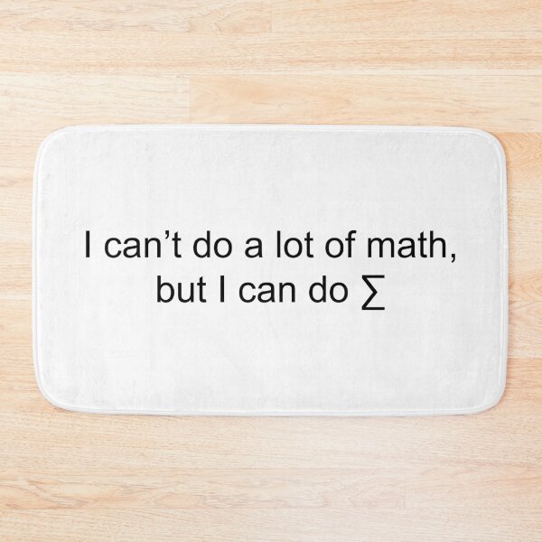 Item preview, I can't do a lot of math, but I can do sum | White designed and sold by TreeSappy.