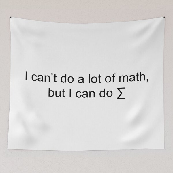 Item preview, I can't do a lot of math, but I can do sum | White designed and sold by TreeSappy.